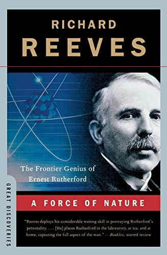 A Force of Nature: The Frontier Genius of Ernest Rutherford (Great Discoveries) von W. W. Norton & Company